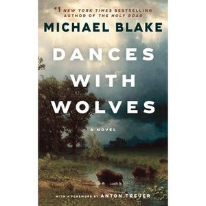 Dances with Wolves -- Michael Blake